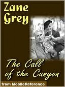 The Call of the Canyon - Zane Grey