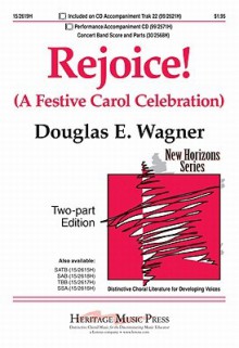 Rejoice! (a Festive Carol Celebration) - Douglas E. Wagner