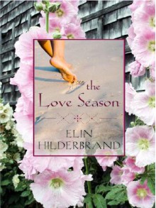 The Love Season - Elin Hilderbrand