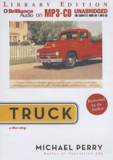 Truck: A Love Story - Michael Perry