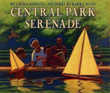 Central Park Serenade - Laura Godwin, Barry Root