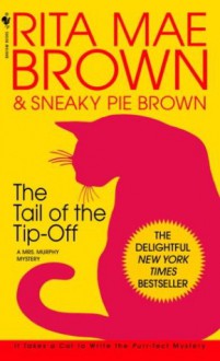 The Tail of the Tip-Off - Rita Mae Brown, Sneaky Pie Brown