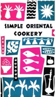 Simple Oriental Cookery - Edna Beilenson, Ruch McCrea