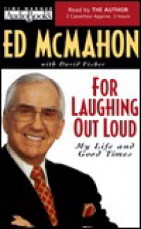 For Laughing Out Loud: My Life and Good Times - Ed McMahon, David Fisher