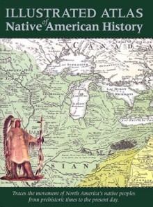 Illustrated Atlas of Native American History - Samuel Willard Crompton