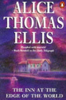 The Inn At The Edge Of The World - Alice Thomas Ellis