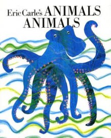 Eric Carle's Animals Animals (Picture Book) - Eric Carle