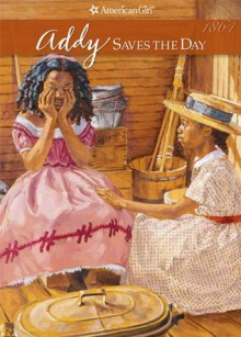 Addy Saves the Day (American Girls Collection) - Connie Porter, Dahl Taylor