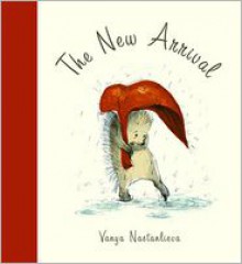 The New Arrival - Vanya Nastanlieva