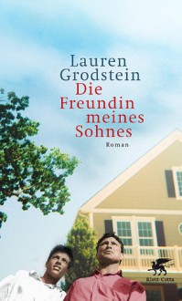 Die Freundin Meines Sohnes: Roman - Lauren Grodstein, Silvia Morawetz