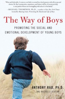 The Way of Boys: Promoting the Social and Emotional Development of Young Boys - Anthony Rao, Michelle Seaton