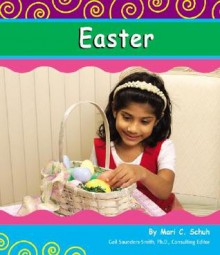 Easter - Mari C. Schuh, Gail Saunders-Smith, Alexa Sandmann