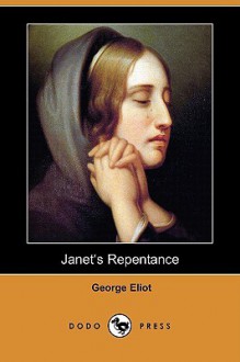 Janets Repentance (Dodo Press) - George Eliot