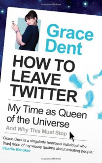 How to Leave Twitter - Grace Dent