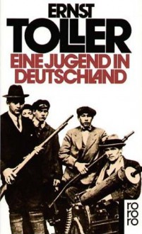 Eine Jugend in Deutschland. - Ernst Toller