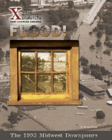 Flood!: The 1993 Midwest Downpours - Barbara Knox, Daniel H. Franck