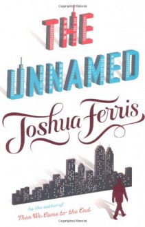 The Unnamed - Joshua Ferris