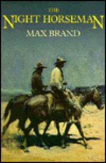 The Night Horseman - Max Brand