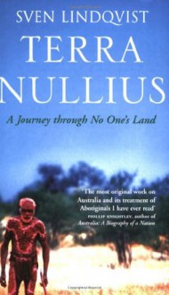 Terra Nullius -- A Journey Through No One's Land - Sven Lindqvist