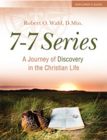 Seven-Seven Series Explorer's Guide: A Journey Through the Basics of the Christian Faith - Robert O. Wahl, Eugene H. Peterson