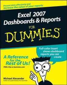 Excel 2007 Dashboards and Reports for Dummies - Michael Alexander