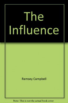 The Influence - Ramsey Campbell