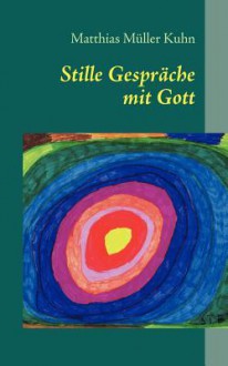 Stille Gespr Che Mit Gott - Matthias Müller