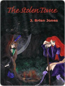 The Stolen Tome [A World of Ethynia Novel] - J. Brian Jones