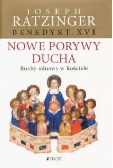 Nowe porywy Ducha: Ruchy odnowy w Kościele - Benedykt XVI