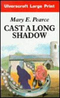 Cast a Long Shadow/Largeprint - Mary E. Pearce