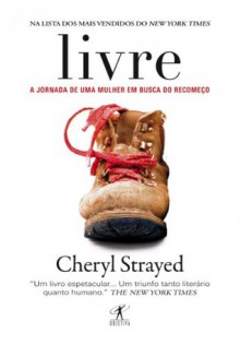 Livre: A jornada de uma mulher em busca do recomeço (Portuguese Edition) - Cheryl Strayed