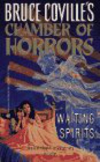 Waiting Spirits (Chamber of Horrors, Book 4) - Bruce Coville