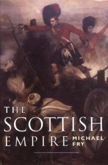 Scottish Empire - Michael Fry