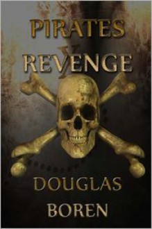 Pirates Revenge - Douglas Boren