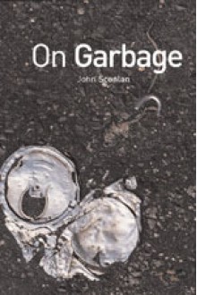 On Garbage - John Scanlan