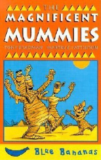 The Magnificent Mummies - Tony Bradman