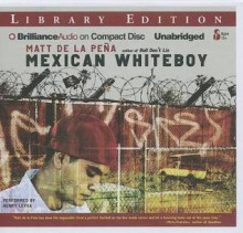 Mexican Whiteboy - Matt de la Pena