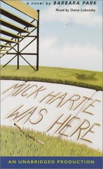 Mick Harte Was Here - Barbara Park, Dana Lubotsky