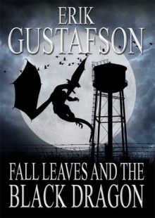 Fall Leaves and the Black Dragon - Erik Gustafson