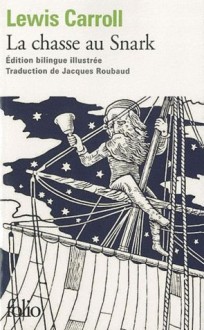 La chasse au Snark - Lewis Carroll, Jacques Roubaud