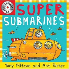 Super Submarines (Amazing Machines With Cd) (Amazing Machines) - Tony Mitton