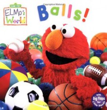 Elmo's World: Balls! (Sesame Street) (Sesame Street(R) Elmos World(TM)) - John E. Barrett