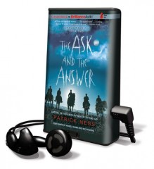 The Ask and the Answer - Patrick Ness, Angela Dawe, Nick Podehl