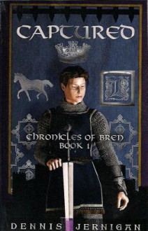 Captured (Chronicles of Bren, Book 1) - Dennis Jernigan