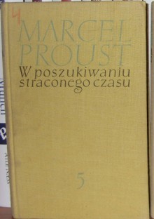 W poszukiwaniu straconego czasu. Tom 5 Uwięziona - Marcel Proust