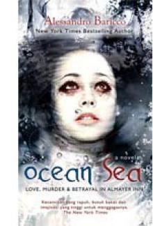 Ocean Sea: Love, Murder & Betrayal in Almayer Inn - Alessandro Baricco, Nadiah Alwi, Yus