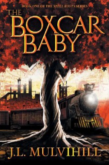 The Boxcar Baby - J.L. Mulvihill, Amanda DeBord, Matthew Perry