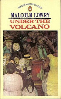 Under The Volcano - Malcolm Lowry