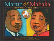 Martin & Mahalia: His Words, Her Song - Andrea Davis Pinkney