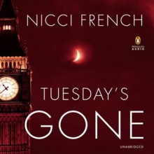 Tuesday's Gone - Nicci French, Beth Chalmers